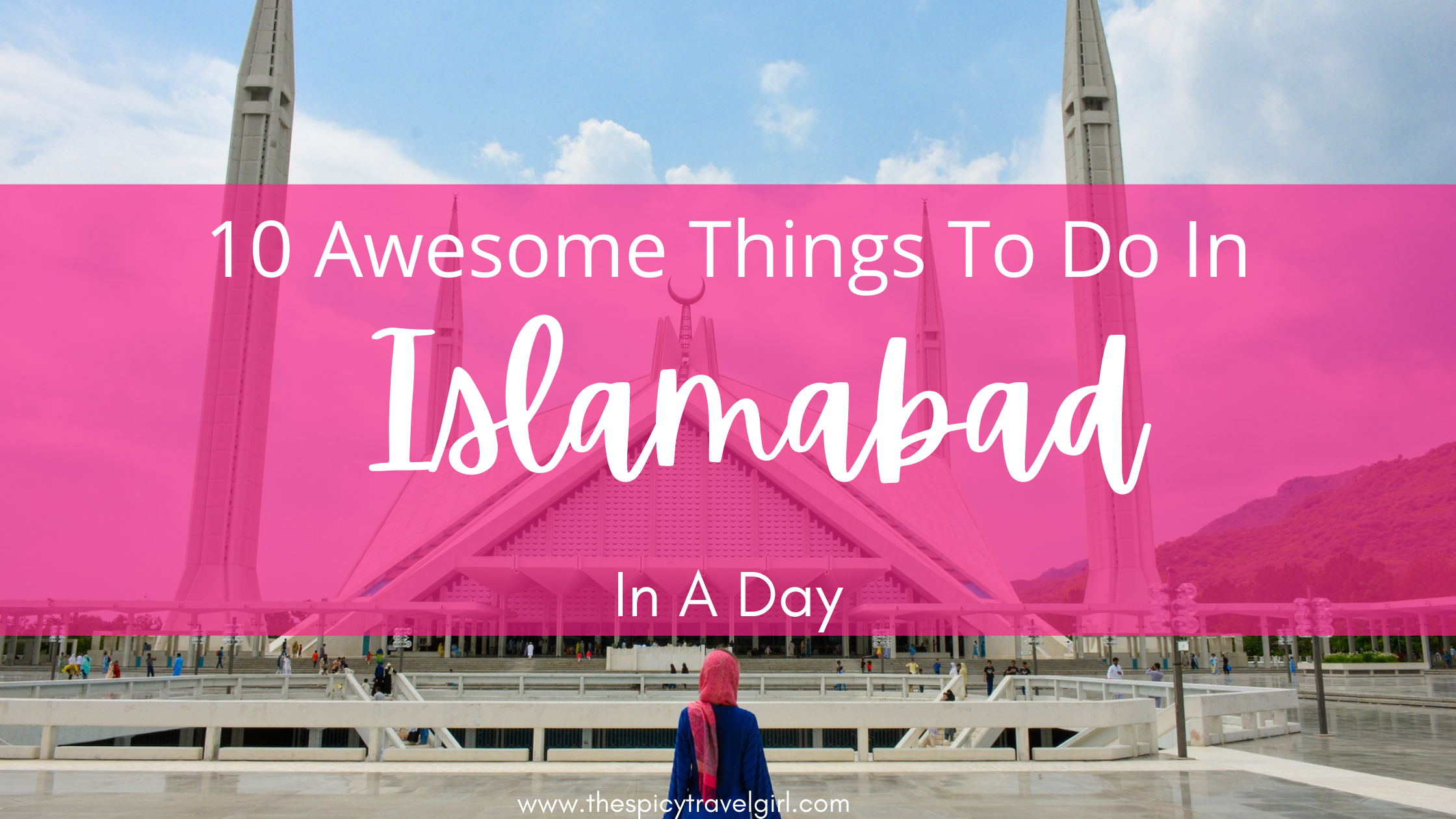10 awesome things to do in islamabad in a day Adventure & solo female travel blog