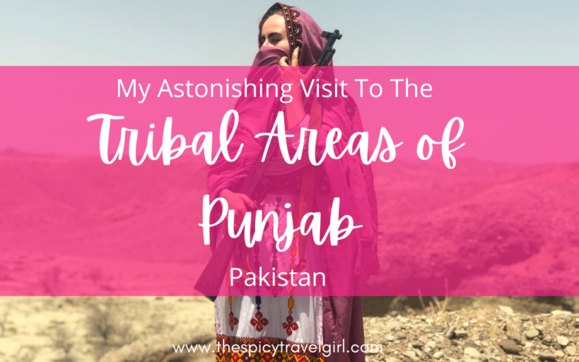 My Astonishing Visit To The Tribal Areas of Punjab Adventure & solo female travel blog